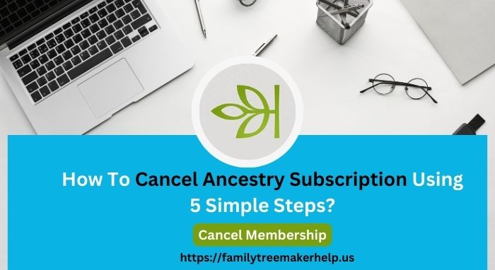 how to cancel ancestry subscription