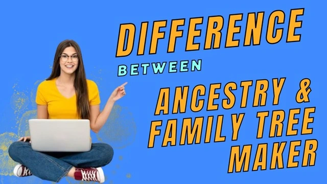 difference between ancestry and family tree maker